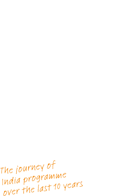 夢を紡ぐ インド事業10年の歩んできた道